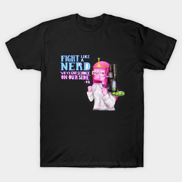 fight like a nerd (Princess Bubblegum - Adventure Time fan art) T-Shirt by art official sweetener